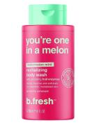 You're In A Melon Revitalizing Body Wash Duschkräm Nude B.Fresh